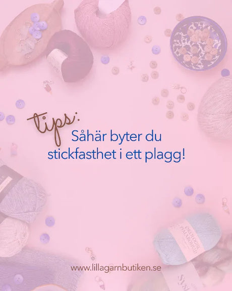 Hur byter jag stickfasthet?