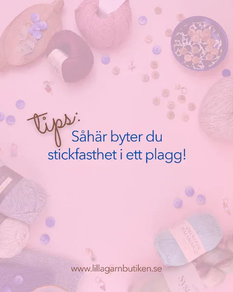 Hur byter jag stickfasthet?