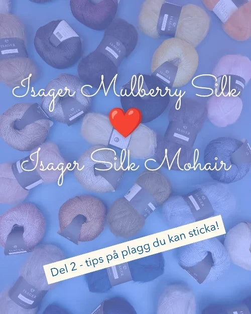 Kombinera Isager Mulberry Silk med Isager Silk Mohair. Del 2, plaggen!