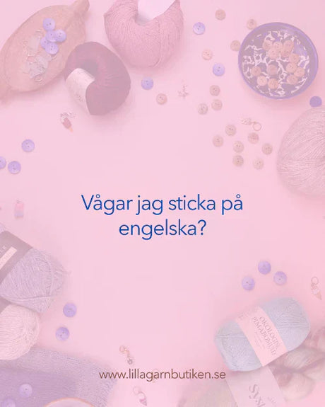Vågar jag sticka på engelska?